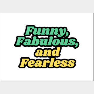 Funny, Fabulous, and Fearless Posters and Art